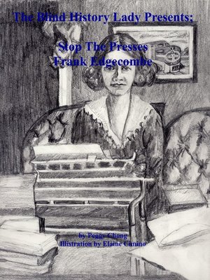 cover image of The Blind History Lady Presents; Stop the Presses, Frank Edgecombe